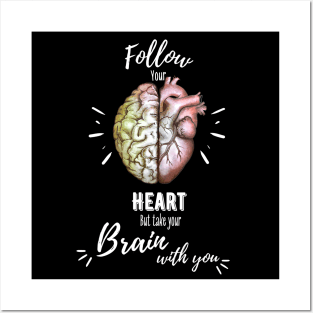 Follow your heart, half brain half heart, right balance between brain and heart, quote Posters and Art